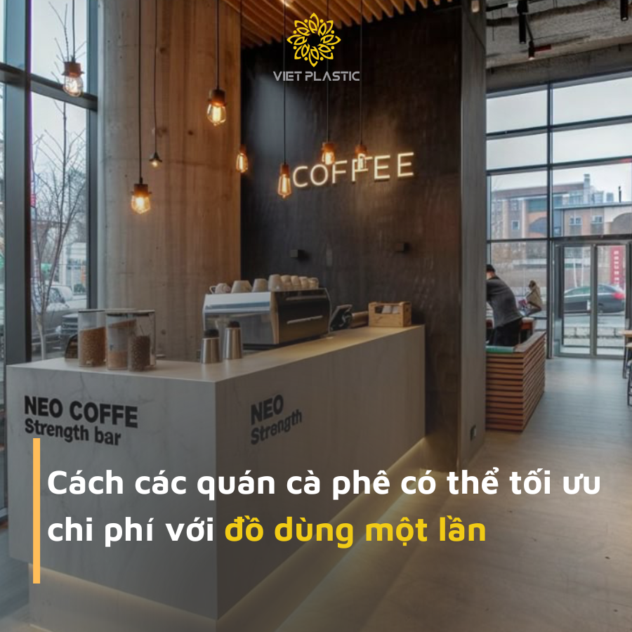 Cách Các Quán Cà Phê Có Thể Tối Ưu Chi Phí Với Đồ Dùng Một Lần image